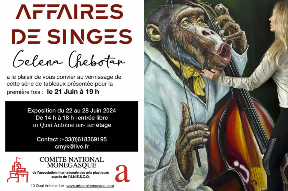 Exposition « Affaires de Singes » de Gelena Chebotar du 22 au 28 Juin 2024